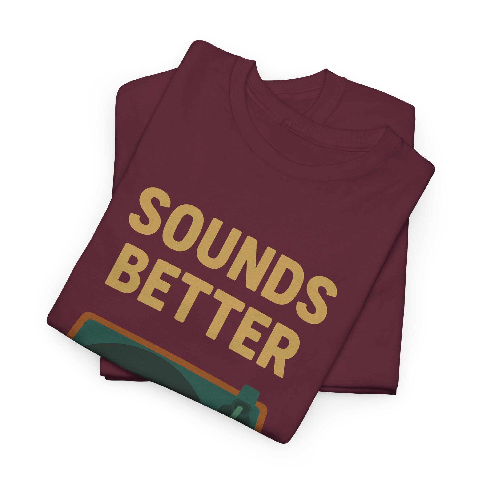 Sounds Better on Vinyl Record T-Shirt | Turntable Graphic Tee