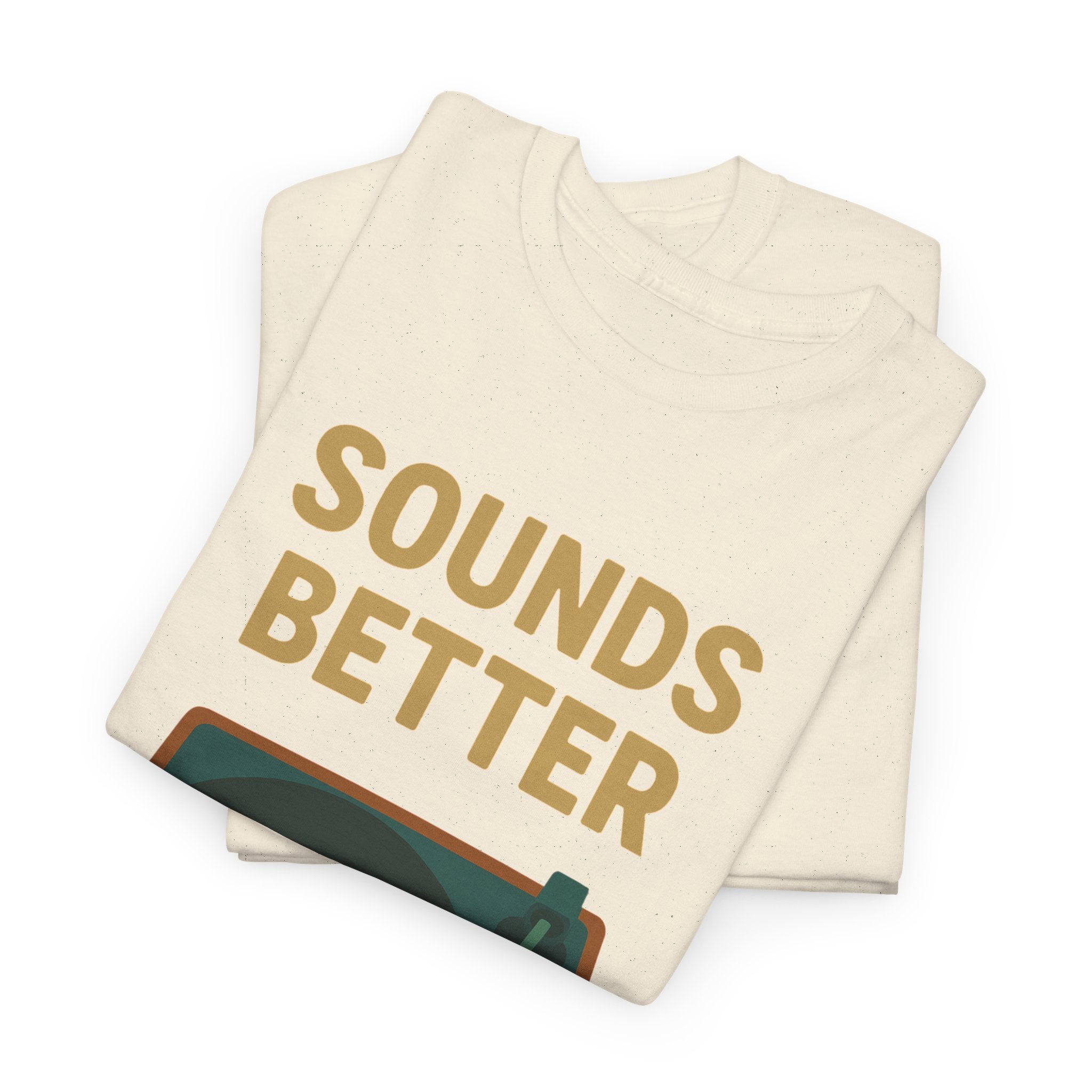Sounds Better on Vinyl Record T-Shirt | Turntable Graphic Tee
