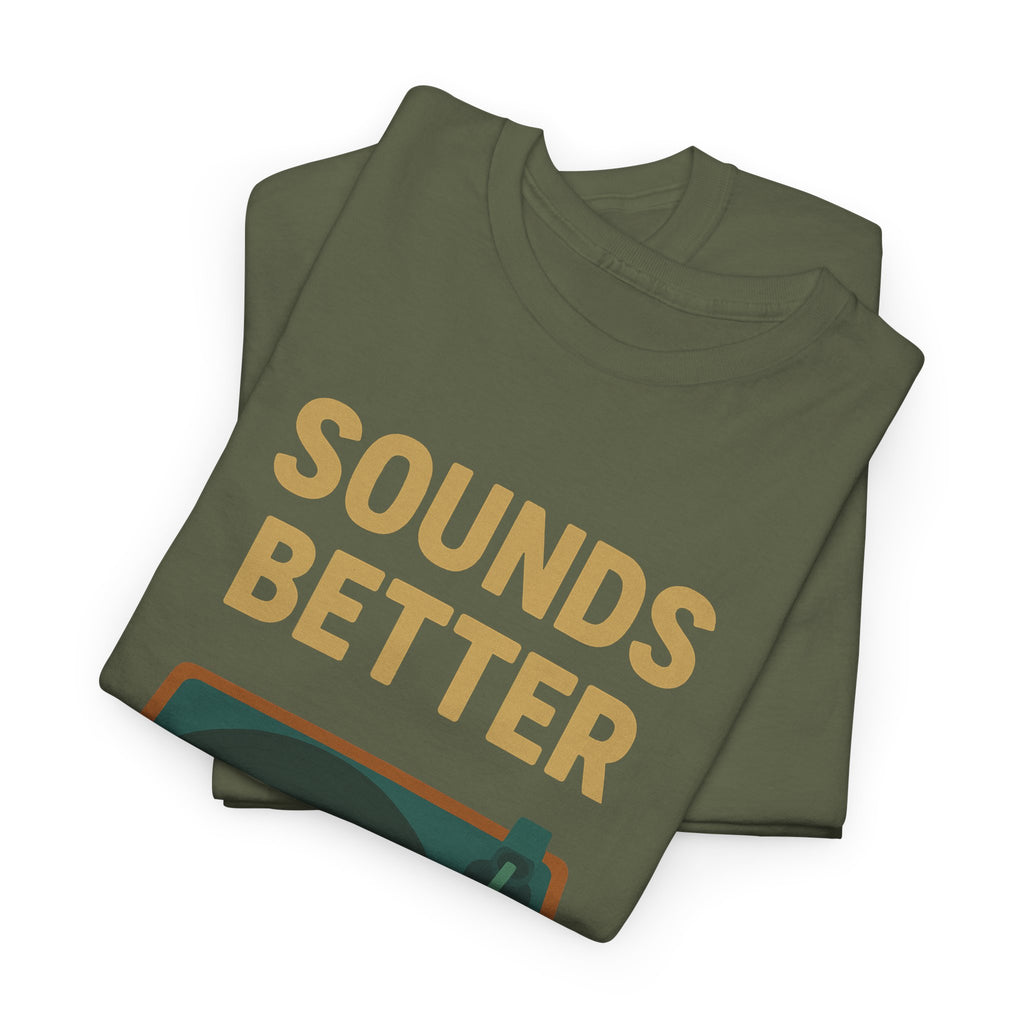 Sounds Better on Vinyl Record T-Shirt | Turntable Graphic Tee