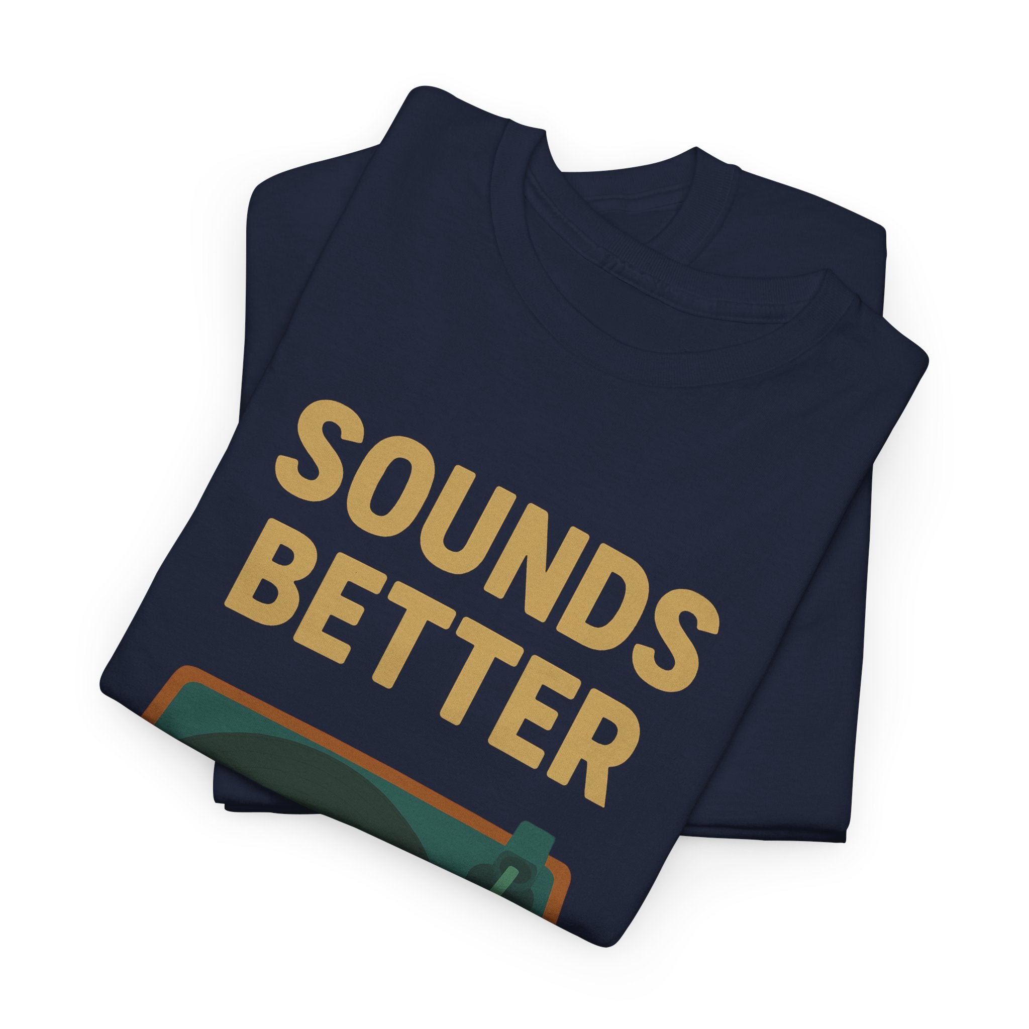 Sounds Better on Vinyl Record T-Shirt | Turntable Graphic Tee