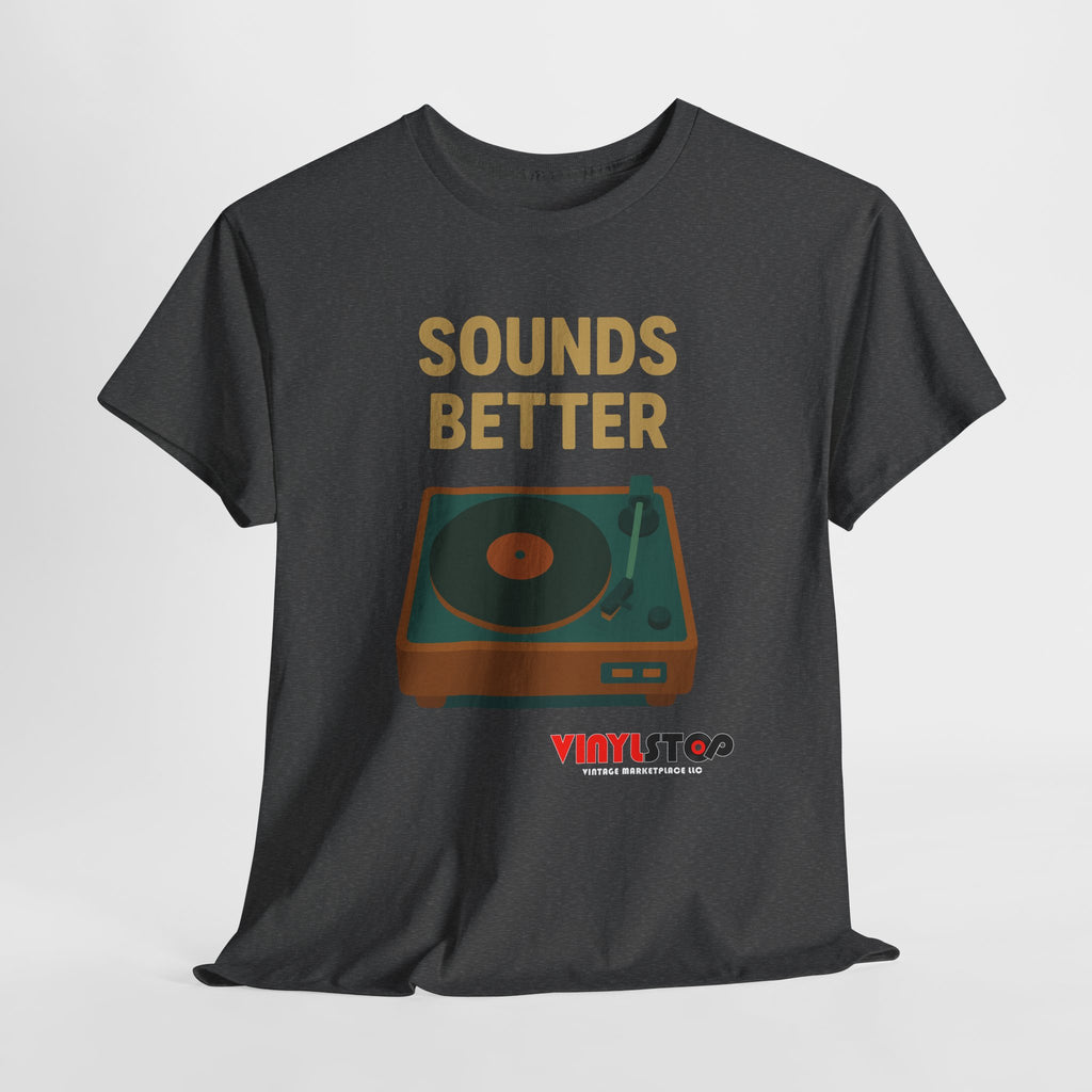 Sounds Better on Vinyl Record T-Shirt | Turntable Graphic Tee