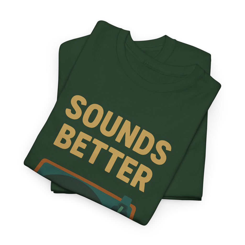 Sounds Better on Vinyl Record T-Shirt | Turntable Graphic Tee